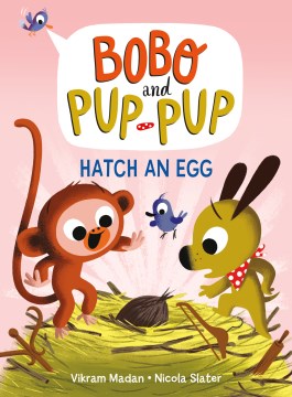 Bobo and Pup-Pup - Hatch an Egg (Bobo and Pup-pup) - MPHOnline.com