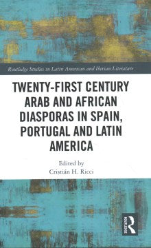 Twenty-First Century Arab and African Diasporas in Spain, Portugal and Latin America - MPHOnline.com