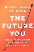 The Future You : Break Through the Fear and Build the Life You Want - MPHOnline.com