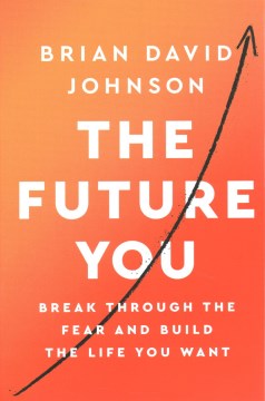 The Future You : Break Through the Fear and Build the Life You Want - MPHOnline.com