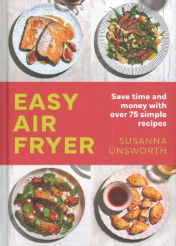 Easy Air Fryer: Save Time and Money with Over 75 Simple Recipes - MPHOnline.com