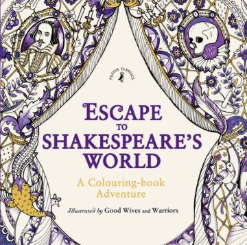 Escape to Shakespeare's World: A Colouring Book Adventure - MPHOnline.com