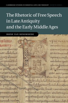 The Rhetoric of Free Speech in Late Antiquity and the Early Middle Ages - MPHOnline.com