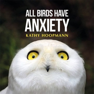 All Birds Have Anxiety - MPHOnline.com