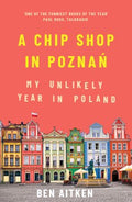 A Chip Shop in Poznan - My Unlikely Year in Poland - MPHOnline.com