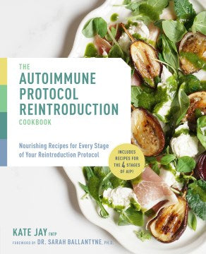 The Autoimmune Protocol Reintroduction Cookbook - MPHOnline.com