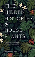 The Hidden Histories of Houseplants - MPHOnline.com