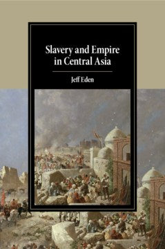 Slavery and Empire in Central Asia - MPHOnline.com