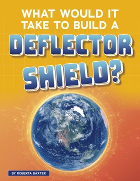 What Would It Take to Build a Deflector Shield? - MPHOnline.com