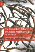 The Global Circulation of Chinese Materia Medica, 1700-1949 - MPHOnline.com