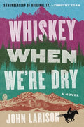 Whiskey When We're Dry - MPHOnline.com