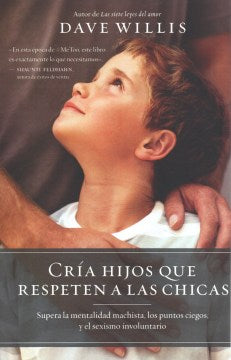 Cr?a hijos que respeten a las chicas/ Raising Boys Who Respect Girls - MPHOnline.com