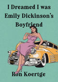 I Dreamed I Was Emily Dickinson's Boyfriend - MPHOnline.com