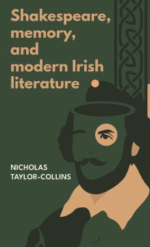 Shakespeare, Memory, and Modern Irish Literature - MPHOnline.com