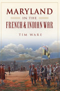 Maryland in the French & Indian War - MPHOnline.com