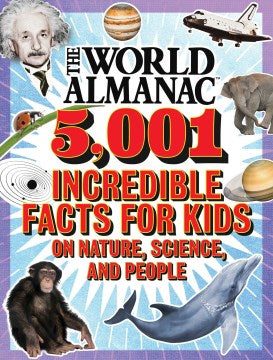 The World Almanac 5,001 Incredible Facts for Kids on Nature, Science, and People - MPHOnline.com