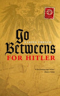 Go-Betweens for Hitler - MPHOnline.com