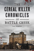 The Cereal Killer Chronicles of Battle Creek - MPHOnline.com