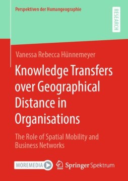 Knowledge Transfers over Geographical Distance in Organisations - MPHOnline.com