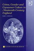 Crime, Gender And Consumer Culture In Nineteenth-Century England - MPHOnline.com