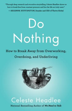 Do Nothing : How To Break Away From Overworking, Overdoing, And Underliving (US) - MPHOnline.com