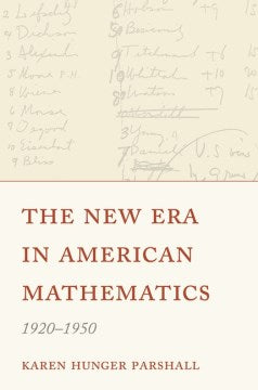 The New Era in American Mathematics, 1920?1950 - MPHOnline.com