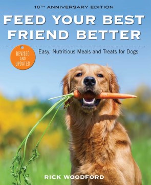 Feed Your Best Friend Better, Revised Edition - MPHOnline.com