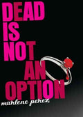 Dead Is Not an Option - MPHOnline.com