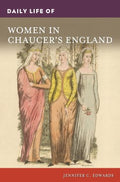 Daily Life of Women in Chaucer's England - MPHOnline.com