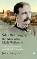 Silas Burroughs, the Man Who Made Wellcome - MPHOnline.com