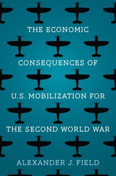 The Economic Consequences of U.s. Mobilization for the Second World War - MPHOnline.com