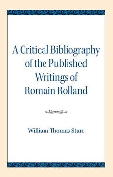 A Critical Bibliography of the Published Writings of Romain Rolland - MPHOnline.com