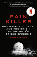 Pain Killer - An Empire of Deceit and the Origin of America's Opioid Epidemic - MPHOnline.com