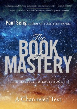 The Book of Mastery - A Channeled Text (Mastery Trilogy) - MPHOnline.com