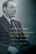 Robert Penn Warren, Shadowy Autobiography, and Other Makers of American Literature - MPHOnline.com