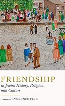 Friendship in Jewish History, Religion, and Culture - MPHOnline.com