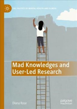 Mad Knowledges and User-Led Research - MPHOnline.com