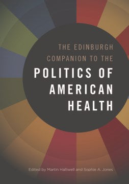 The Edinburgh Companion to the Politics of American Health - MPHOnline.com