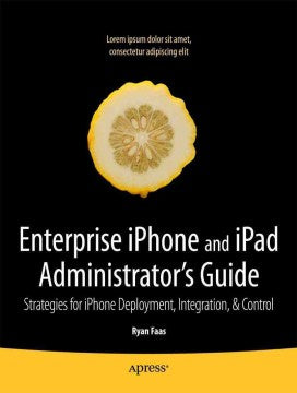 Enterprise iPhone and iPad Administrator's Guide - MPHOnline.com