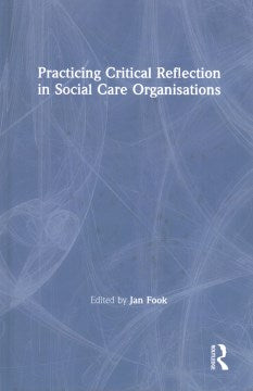 Practicing Critical Reflection in Social Care Organisations - MPHOnline.com