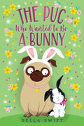 The Pug Who Wanted to Be a Bunny - MPHOnline.com