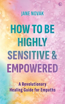 How to Be Highly Sensitive & Empowered - MPHOnline.com