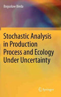 Stochastic Analysis in Production Process and Ecology Under Uncertainty - MPHOnline.com