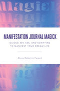 Manifestation Journal Magick - Guided 369, 555, and Scripting to Manifest Your Dream Life - MPHOnline.com