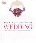 How To Style Your Perfect Wedding - MPHOnline.com