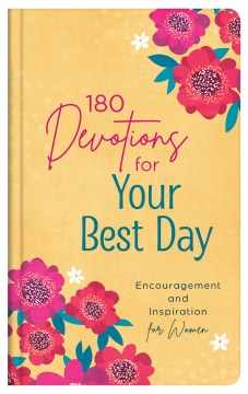 180 Devotions For Your Best Day: Encouragement and Inspiration for Women - MPHOnline.com