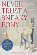 Never Trust a Sneaky Pony - MPHOnline.com