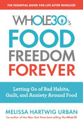 The Whole30's Food Freedom Forever - MPHOnline.com