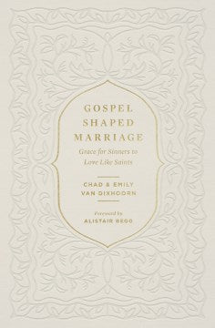 Gospel-Shaped Marriage - MPHOnline.com