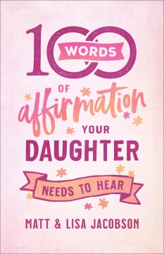 100 Words of Affirmation Your Daughter Needs to Hear - MPHOnline.com